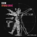EBXM - Hybrid Drive (Original Mix)
