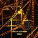 Sinister Soap Opera - Work It (Original Mix)