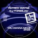Patrick Wayne & DJ ThreeJay - You Wanna Move 2k22 (Jackin House Radio)
