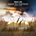Mark L2K - Support Your Local Farmer (Dedication to Röpers) (Extended Mix)