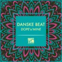 Danske Beat - Dope'a'Mine