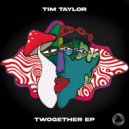Tim Taylor (UK) - Twogether (Original Mix)