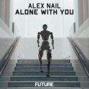 Alex Nail - Alone With You (Original mix)