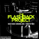 The Flashback Project - BASS SHAKE (DUBSTEP)