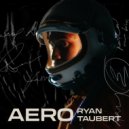 Ryan Taubert - Aero (Original Mix)