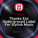 DJ Andjey - Thanks Exx Underground Label For Stylish Music ()