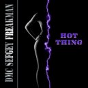 DMC Sergey Freakman - Hot Thing