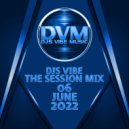 Djs Vibe - The Session Mix 06 (June 2022)