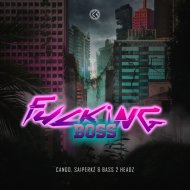 CANGO & Saiperkz & Bass 2 Headz - Fucking Boss