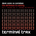 Dean Zone Vs Conisbee - The Darkness Is Coming (Original Mix)