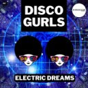 Disco Gurls - Electric Dreams (Extended Mix)