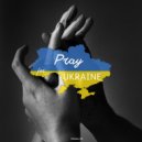 Masha 18 - Pray for Ukraine (Original Mix)