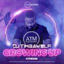 DJ Timbawolf - Growing Up (Original Mix)