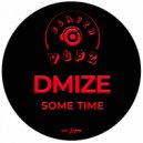 DMIZE - Some Time