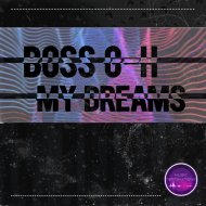 Boss G-H - My Dreams