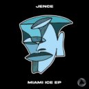 Jence (UK) - Miami Ice (Original Mix)