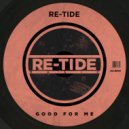 Re-Tide - Good For Me (Radio Mix)