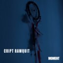 Cript Rawquit, GDB - Moment (Original Mix)