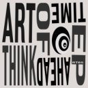 Art Of Time - Think Ahead