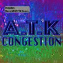 A.T.K - Congestion (MORE KNGSTYN Remix)