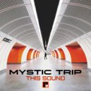 Mystic Trip - This Sound (Original Mix)