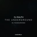 DJ Ralph - The Underground (The Enveloper Remix)
