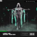 Lonely Boi - What You Do (Extended Mix)