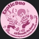Exotic Duo - All Roads To Deep (Phonika Remix)