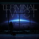Terminal Twist - Colliding (Original Mix)