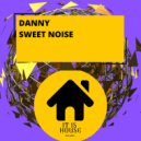 Danny (IT) - Sweet Noise (Original mix)