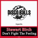 Stewart Birch - Don't Fight The Feeling