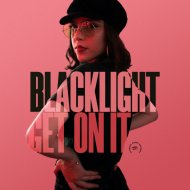 BlackLight - Get On It