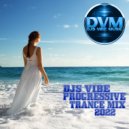 Djs Vibe - Progressiove Trance Mix 2022 ()
