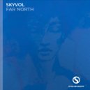 Skyvol - Far North (Extended Mix)
