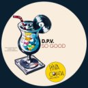 D.P.V. - So Good