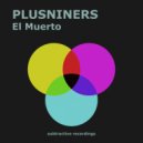 Plusniners - El Muerto (Edit)