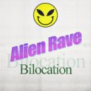 Alien Rave - Bilocation (Original Mix)