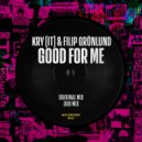 Kry, Filip Grönlund - Good For Me (Dub Edit)