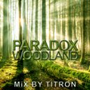 Titron - Paradox @ Woodland 2022 ()
