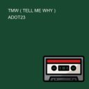 ADOT23 - TMW ( TELL ME WHY )