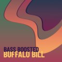 Bass Boosted - Buffalo Bill (Original Mix)