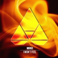 MRKO - I Won\'t Feel