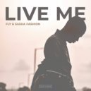 Fly & Sasha Fashion - Live Me (Original Mix)