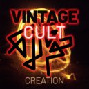 Vintage Cult - Creation ()