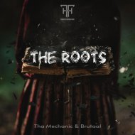 Tha Mechanic & Brutaal - The Roots