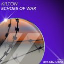 Kilton - Echoes of War (Extended Mix)