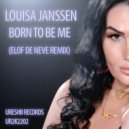 Louisa Janssen - Born To Be Me (Elof de Neve Remix)