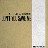 Alex Lo Faro, Akil Wingate - Don\'t You Save Me