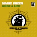 Marix Green - House & Love (Original Mix)