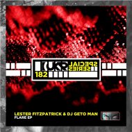 Lester Fitzpatrick & DJ Geto Man - Flare